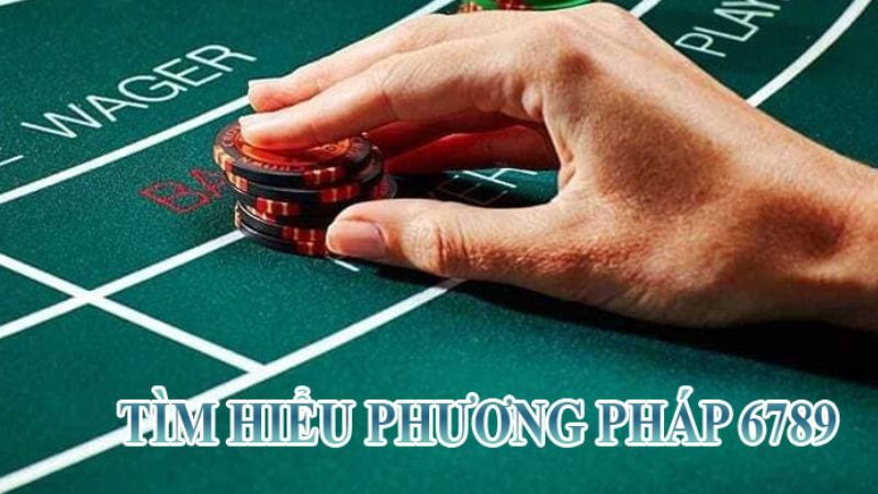 Phương Pháp 6789 Baccarat Hiệu Quả Đầy Đủ Tại 69vn