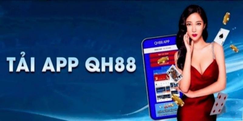 Qh88 - Hướng Dẫn Tải App Để Trải Nghiệm Cá Cược Mượt Mà